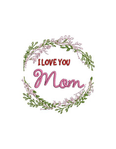 I Love You Mom Embroidery design 